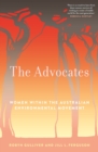 The Advocates : Women within the Australian Environmental Movement - Book
