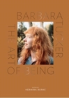 Barbara Tucker : The Art of Being - Book