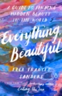 Everything, Beautiful - eBook