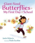 Giant-Sized Butterflies On My First Day of School - Book