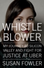 Whistleblower : My Journey to Silicon Valley and Fight for Justice at Uber - Book