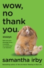 Wow, No Thank You. - eBook