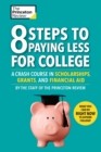 8 Steps To Paying Less For College : A Crash Course in Scholarships, Grants, and Financial Aid - Book
