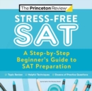 Stress-Free SAT : A Step-by-Step Beginner's Guide to SAT Preparation - Book