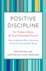 Positive Discipline for Today's Busy (and Overwhelmed) Parent - eBook