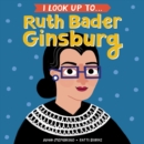I Look Up To... Ruth Bader Ginsburg - Book