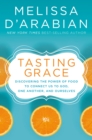 Tasting Grace : God's Invitation Into Deeper Connection and Satisfied Hunger - Book