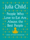 People Who Love to Eat Are Always the Best People - eBook