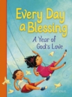 Every Day a Blessing : A Year of God's Love - eBook