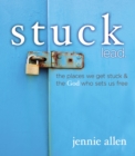 Stuck Leader's Guide : The Places We get Stuck and   the God Who Sets Us Free - Book