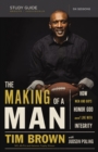 The Making of a Man Bible Study Guide : How Men and Boys Honor God and Live with Integrity - eBook