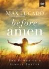 Before Amen: A DVD Study : The Power of a Simple Prayer - Book