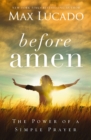 Before Amen : The Power of a Simple Prayer - eBook