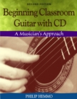 Beginning Classroom Guitar : A Musician's Approach - Book