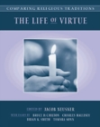 Comparing Religious Traditions : The Life of Virtue, Volume 3 - Book