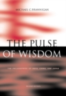 The Pulse of Wisdom : The Philosophies of India, China, and Japan - Book