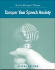 Conquer Your Speech Anxiety : Learn How to Overcome Your Nervousness About Public Speaking (with CD-ROM and InfoTrac (R)) - Book