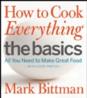 How to Cook Everything: The Basics : All You Need to Make Great Food--With 1,000 Photos: A Beginner Cookbook - eBook