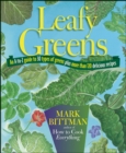 Leafy Greens : An A-to-Z Guide to 30 Types of Greens Plus More Than 120 Delicious Recipes - eBook