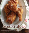 Southern Fried : More Than 150 recipes for Crab Cakes, Fried Chicken, Hush Puppies, and More - eBook