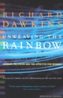 Unweaving the Rainbow : Science, Delusion and the Appetite for Wonder - eBook