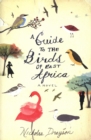 A Guide to the Birds of East Africa : A Novel - eBook