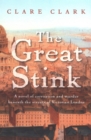 The Great Stink : A Novel of Corruption and Murder Beneath the Streets of Victorian London - eBook