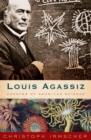 Louis Agassiz : Creator of American Science - eBook