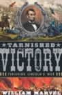 Tarnished Victory : Finishing Lincoln's War - eBook