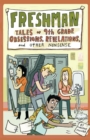 Freshman : Tales of 9th Grade Obsessions, Revelations, and Other Nonsense - eBook
