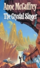 The Crystal Singer : (The Crystal Singer:I): a mesmerising epic fantasy from one of the most influential fantasy and SF novelists of her generation - Book