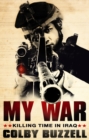 My War : Killing Time in Iraq - Book