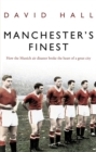 Manchester's Finest : How the Munich air disaster broke the heart of a great city - Book