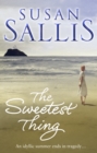The Sweetest Thing : a heart-warming and emotional West Country novel by bestselling author Susan Sallis - Book