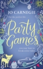 Party Games : the perfect blend of a feel-good story, hilarious hijinks and intoxicating romance to escape with - Book