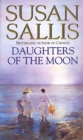 Daughters Of The Moon : the captivating tale of a touching bond between sisters wracked by adversity, from bestselling author Susan Sallis - Book