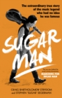 Sugar Man : The Life, Death and Resurrection of Sixto Rodriguez - Book