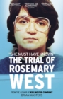 "She Must Have Known" : The Trial Of Rosemary West - Book