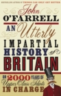 An Utterly Impartial History of Britain : (or 2000 Years Of Upper Class Idiots In Charge) - Book