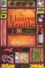 The Elusive Truffle: Travels In Search Of The Legendary Food Of France - Book