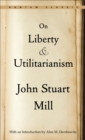On Liberty and Utilitarianism - Book