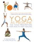 Yoga as Medicine : The Yogic Prescription for Health and Healing - Book