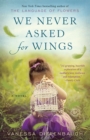 We Never Asked for Wings - eBook