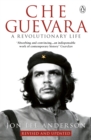 Che Guevara : the definitive portrait of one of the twentieth century's most fascinating historical figures, by critically-acclaimed New York Times journalist Jon Lee Anderson - Book