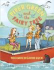 Piper Green and the Fairy Tree: Too Much Good Luck - eBook