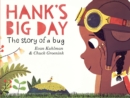 Hank's Big Day : The Story of a Bug - Book