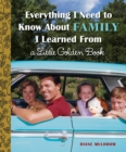 Everything I Need to Know About Family I Learned From a Little Golden Book - Book