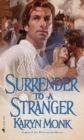 Surrender to a Stranger : A Novel - Book