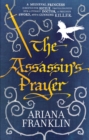 The Assassin's Prayer : Mistress of the Art of Death, Adelia Aguilar series 4 - Book