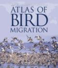 Natural History Museum Atlas of Bird Migration : Tracing the Great Journeys of the World's Birds - Book